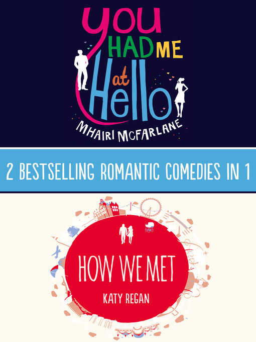 Title details for You Had Me At Hello / How We Met by Mhairi McFarlane - Wait list